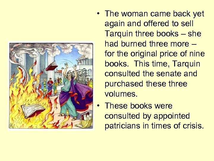  • The woman came back yet again and offered to sell Tarquin three