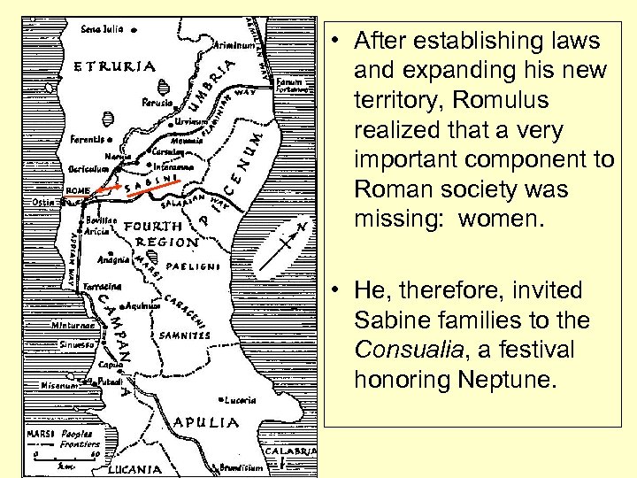  • After establishing laws and expanding his new territory, Romulus realized that a