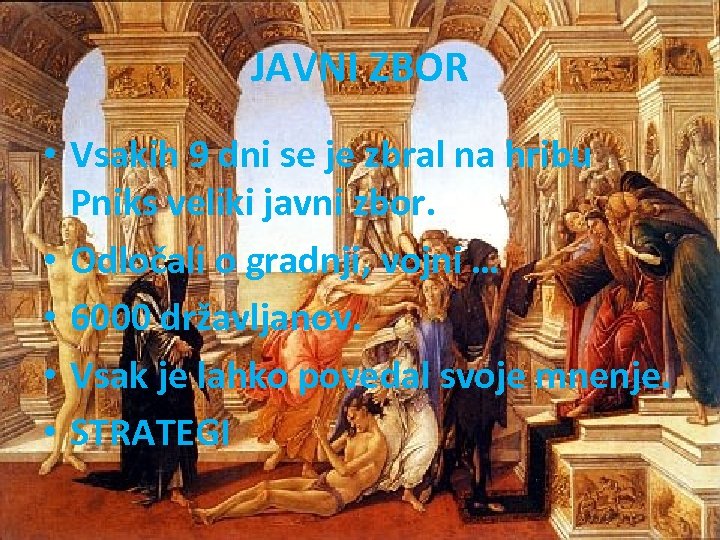 JAVNI ZBOR • Vsakih 9 dni se je zbral na hribu Pniks veliki javni