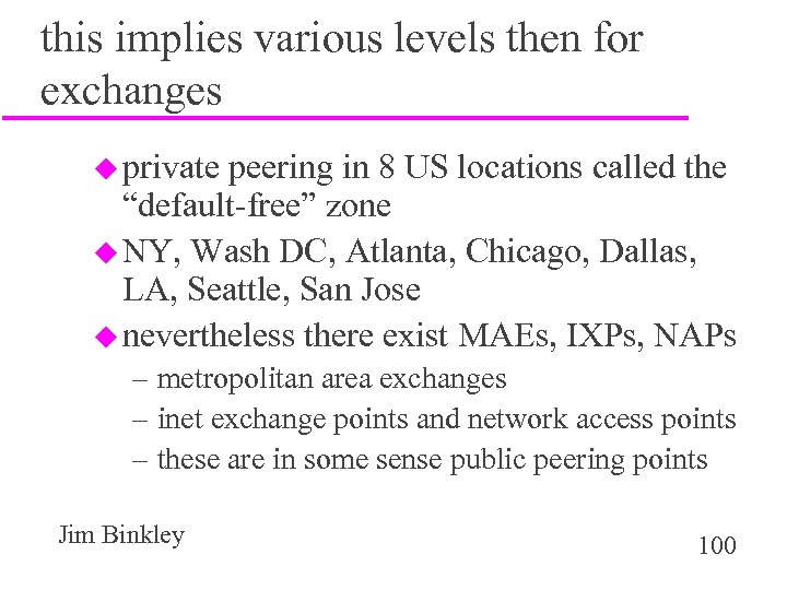 this implies various levels then for exchanges u private peering in 8 US locations