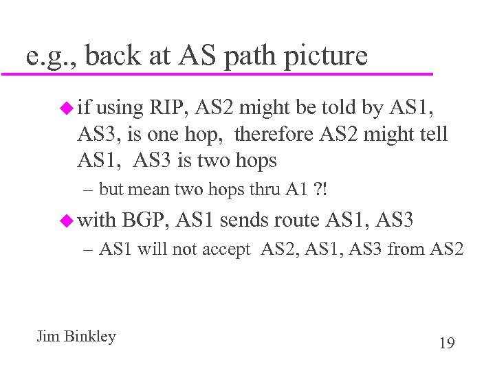 e. g. , back at AS path picture u if using RIP, AS 2