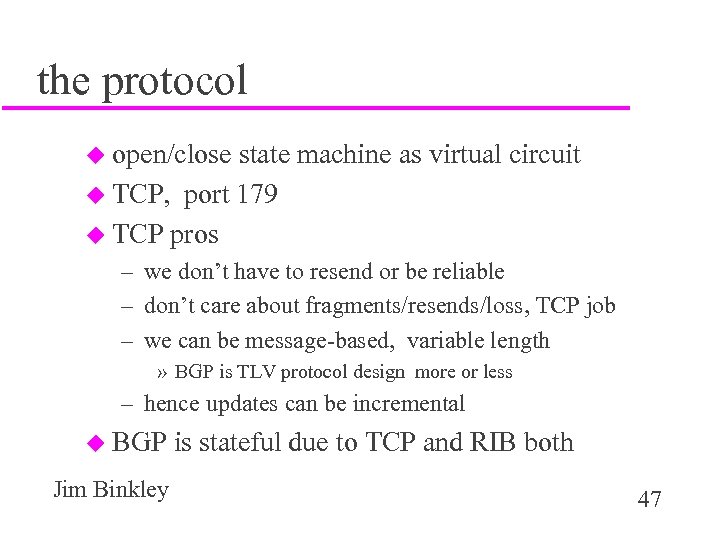 the protocol u open/close state machine as virtual circuit u TCP, port 179 u