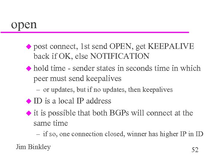 open u post connect, 1 st send OPEN, get KEEPALIVE back if OK, else