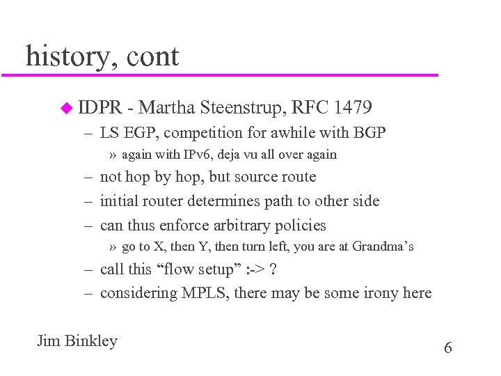 history, cont u IDPR - Martha Steenstrup, RFC 1479 – LS EGP, competition for