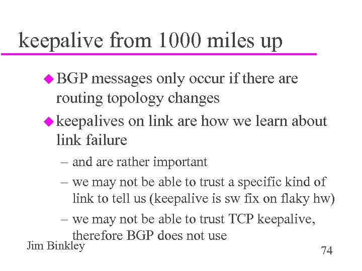 keepalive from 1000 miles up u BGP messages only occur if there are routing