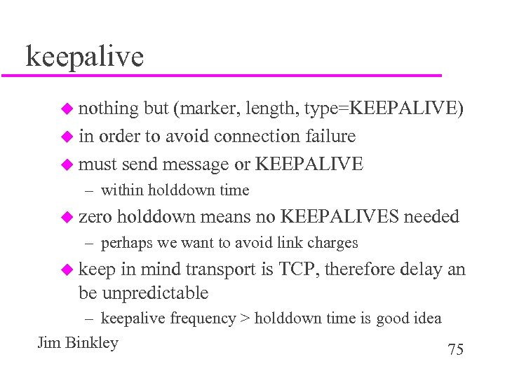 keepalive u nothing but (marker, length, type=KEEPALIVE) u in order to avoid connection failure