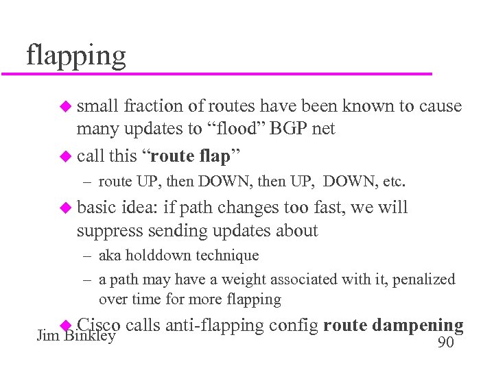 flapping u small fraction of routes have been known to cause many updates to