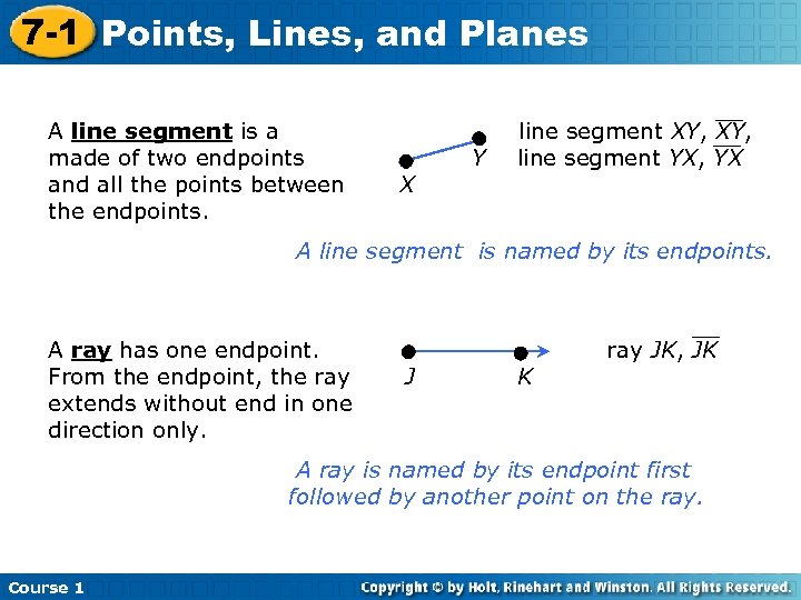 7 -1 Points, Lines, and Planes A line segment is a made of two
