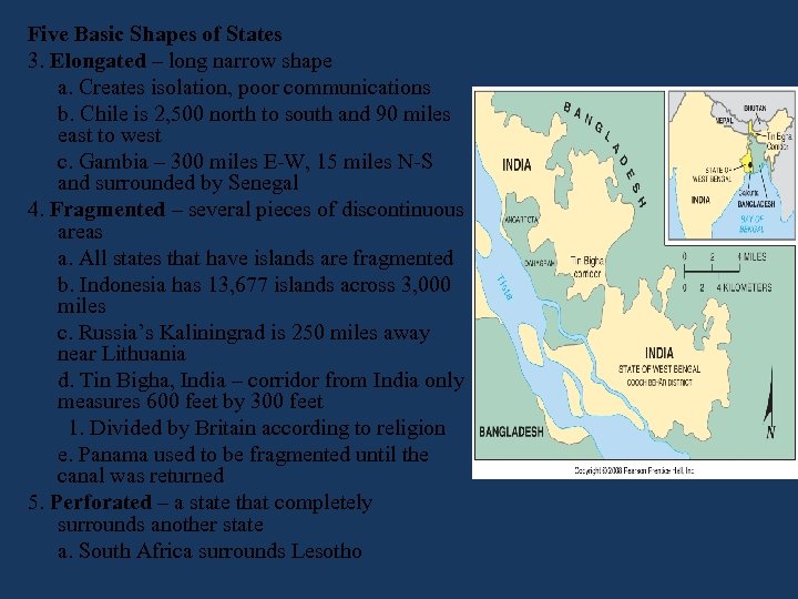 Five Basic Shapes of States 3. Elongated – long narrow shape a. Creates isolation,