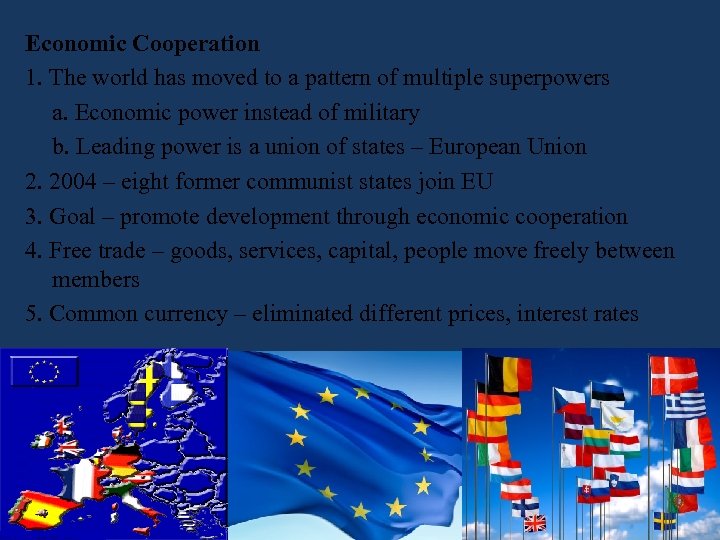 Economic Cooperation 1. The world has moved to a pattern of multiple superpowers a.