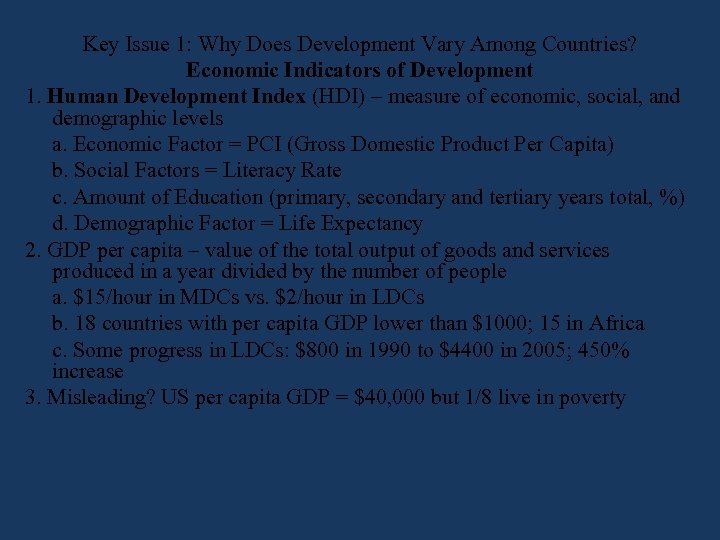 Key Issue 1: Why Does Development Vary Among Countries? Economic Indicators of Development 1.