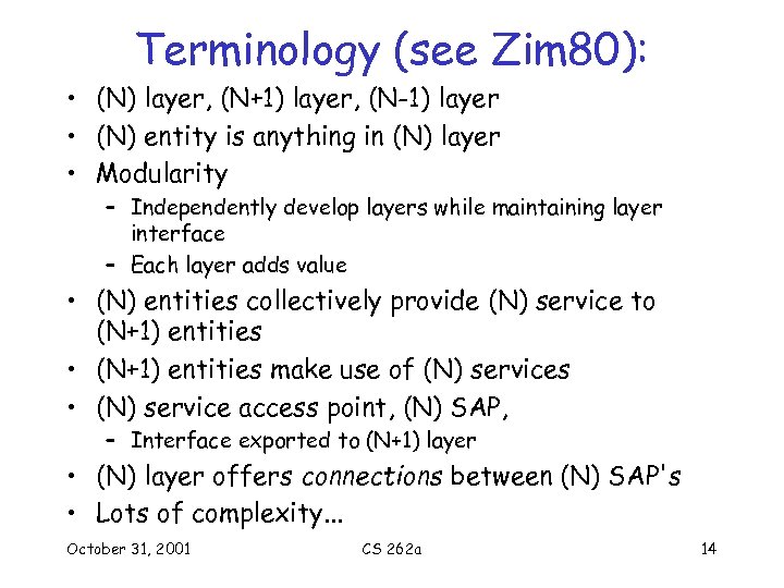 Terminology (see Zim 80): • (N) layer, (N+1) layer, (N-1) layer • (N) entity