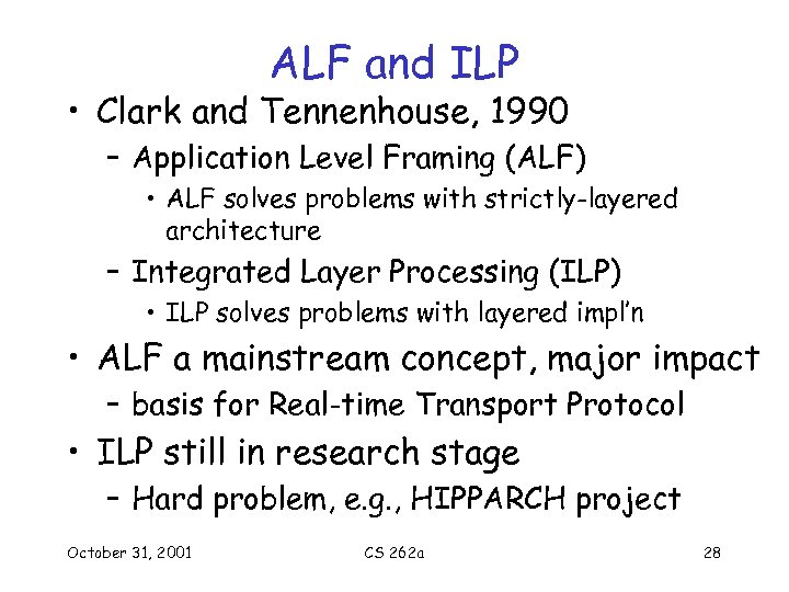 ALF and ILP • Clark and Tennenhouse, 1990 – Application Level Framing (ALF) •