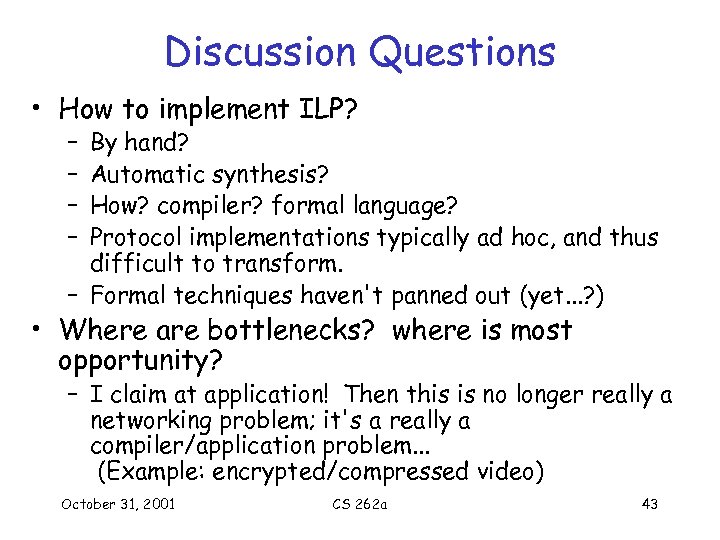 Discussion Questions • How to implement ILP? – – By hand? Automatic synthesis? How?