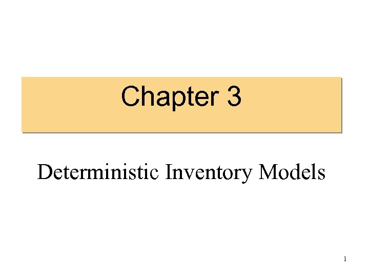 Chapter 3 Deterministic Inventory Models 1 