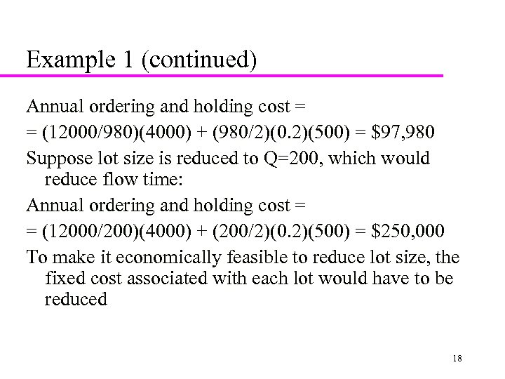 Example 1 (continued) Annual ordering and holding cost = = (12000/980)(4000) + (980/2)(0. 2)(500)