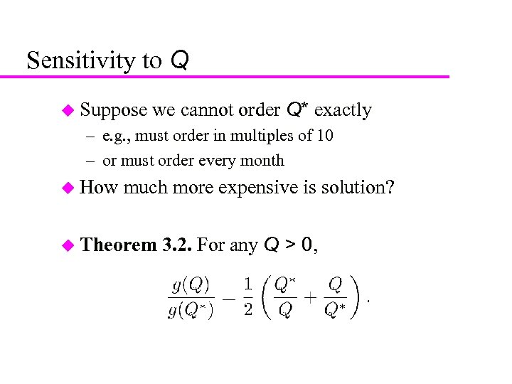 19 Sensitivity to Q u Suppose we cannot order Q* exactly – e. g.