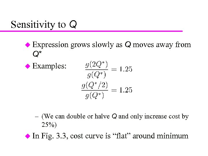 21 Sensitivity to Q u Expression grows slowly as Q moves away from Q*