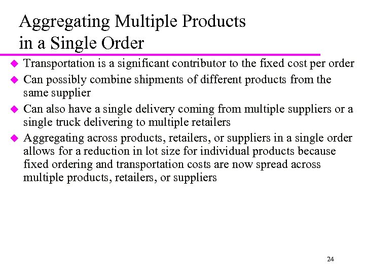 Aggregating Multiple Products in a Single Order u u Transportation is a significant contributor