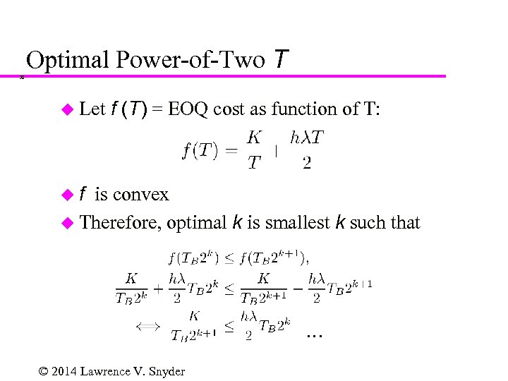 Optimal Power-of-Two T 38 u Let f (T) = EOQ cost as function of