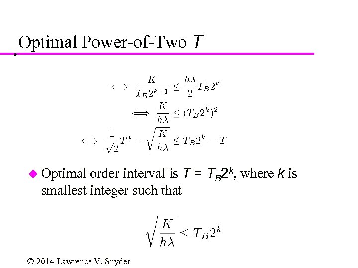 Optimal Power-of-Two T 39 order interval is T = TB 2 k, where k