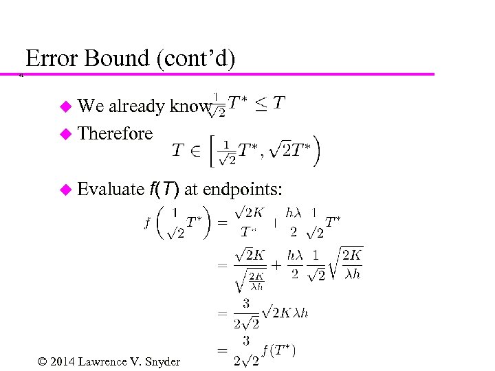 Error Bound (cont’d) 41 u We already know u Therefore u Evaluate f(T) at