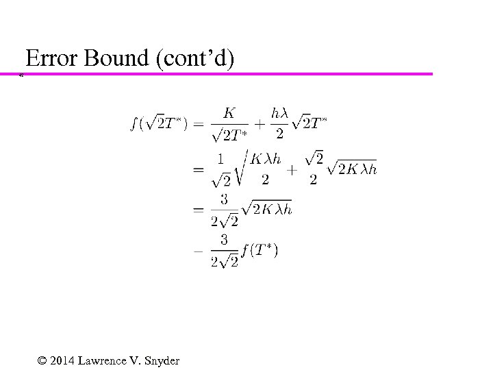 Error Bound (cont’d) 42 © 2014 Lawrence V. Snyder 