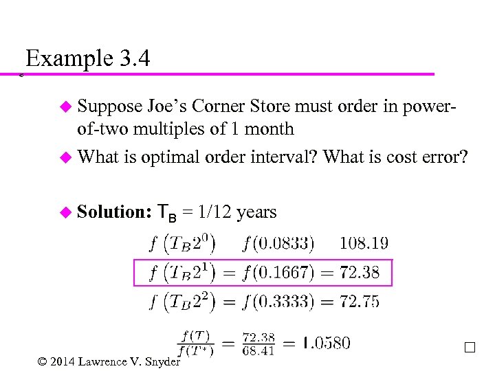 Example 3. 4 45 u Suppose Joe’s Corner Store must order in powerof-two multiples