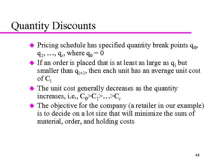 Quantity Discounts u u Pricing schedule has specified quantity break points q 0, q