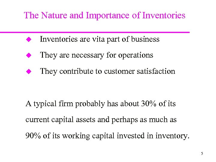 The Nature and Importance of Inventories u Inventories are vita part of business u