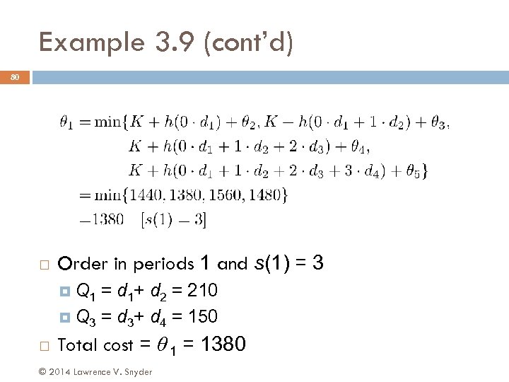 Example 3. 9 (cont’d) 80 Order in periods 1 and s(1) = 3 Q