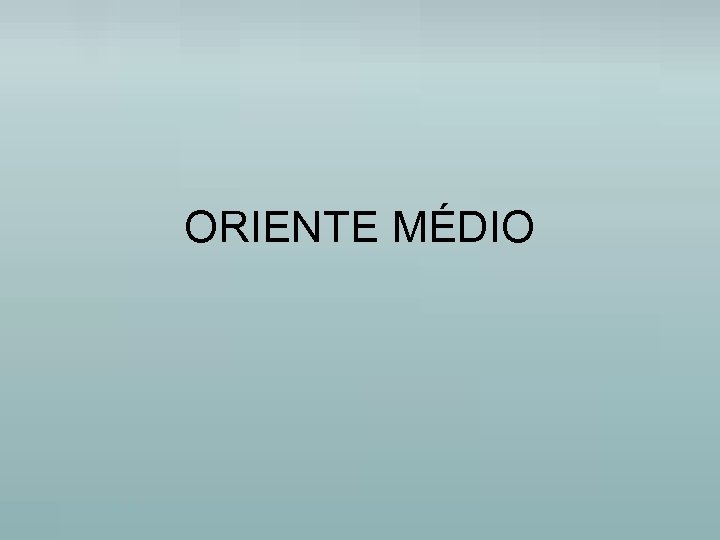 ORIENTE MÉDIO 