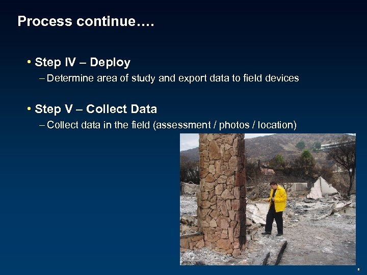 Process continue…. • Step IV – Deploy – Determine area of study and export