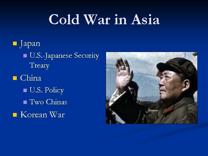 Cold War in Asia n Japan n n U. S. -Japanese Security Treaty China