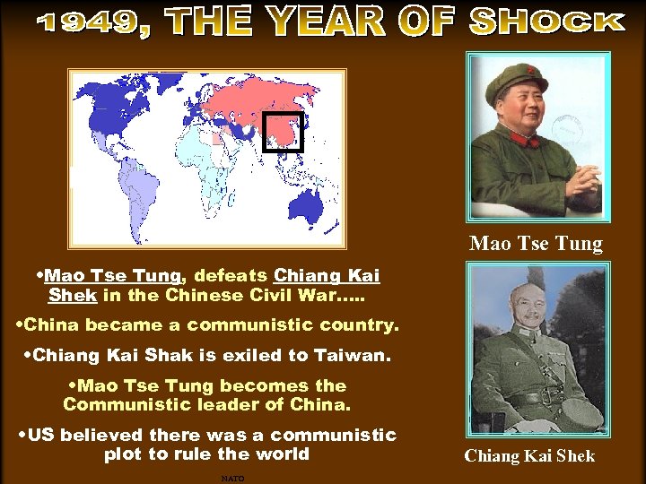 Mao Tse Tung • Mao Tse Tung, defeats Chiang Kai Shek in the Chinese