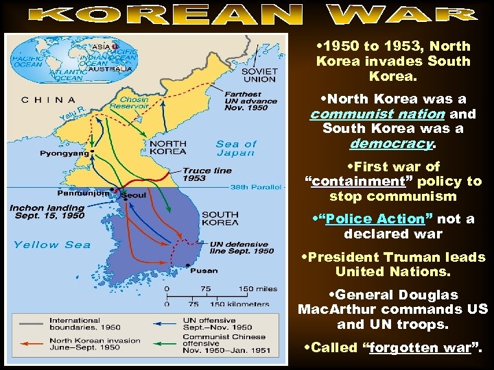  • 1950 to 1953, North Korea invades South Korea. • North Korea was