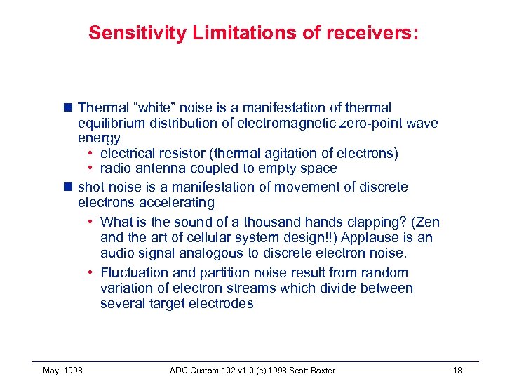 Sensitivity Limitations of receivers: n Thermal “white” noise is a manifestation of thermal equilibrium