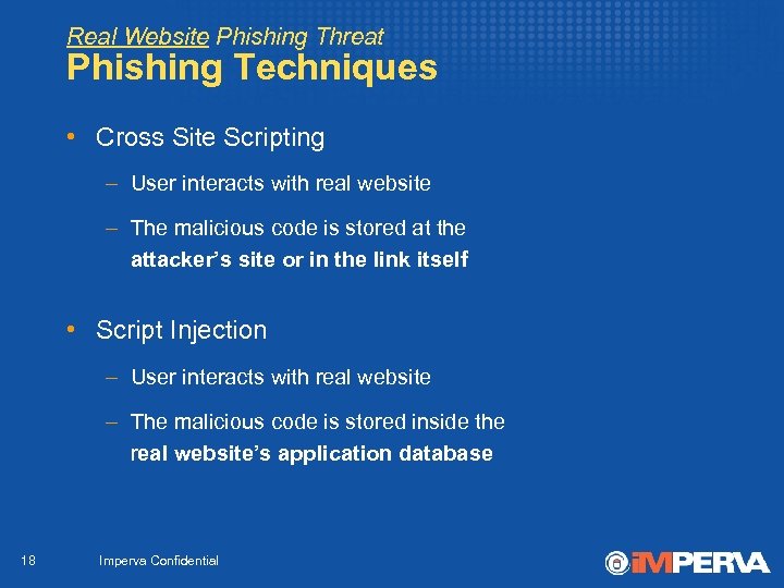 Real Website Phishing Threat Phishing Techniques • Cross Site Scripting – User interacts with