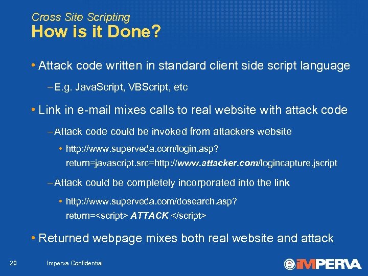 Cross Site Scripting How is it Done? • Attack code written in standard client