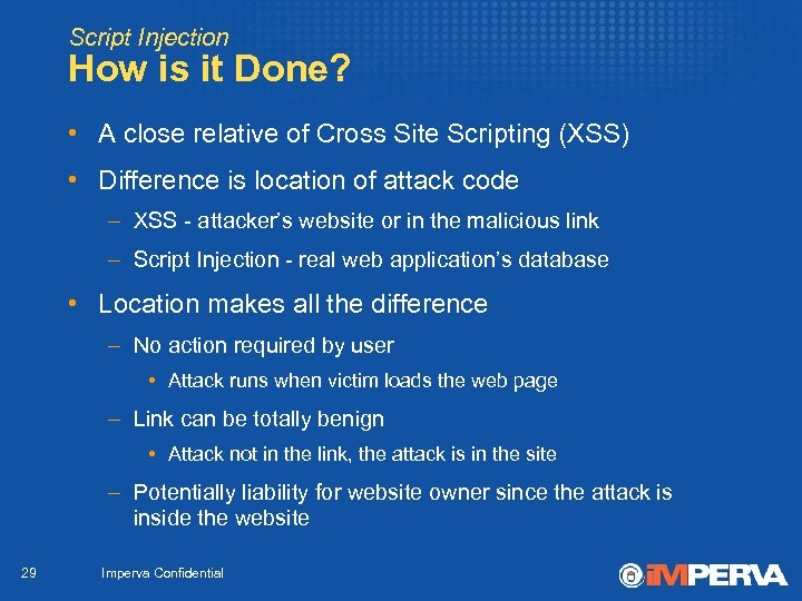 Script Injection How is it Done? • A close relative of Cross Site Scripting