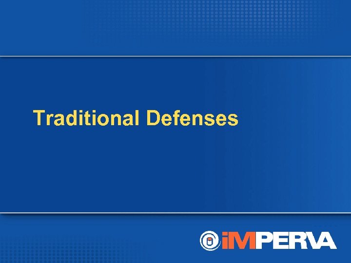 Traditional Defenses 