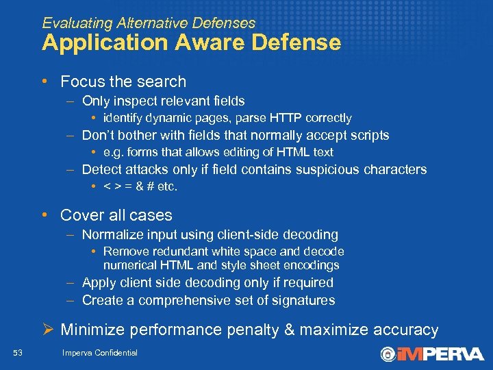 Evaluating Alternative Defenses Application Aware Defense • Focus the search – Only inspect relevant