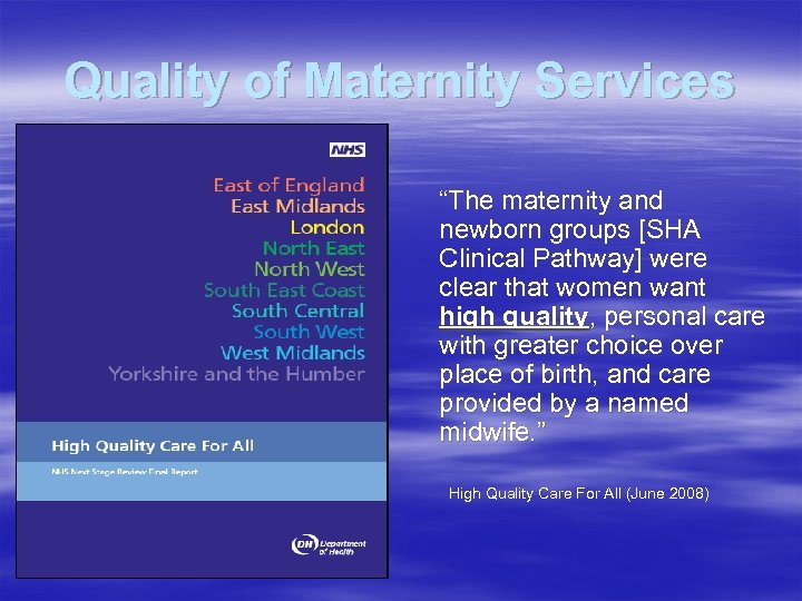 Quality of Maternity Services “The maternity and newborn groups [SHA Clinical Pathway] were clear