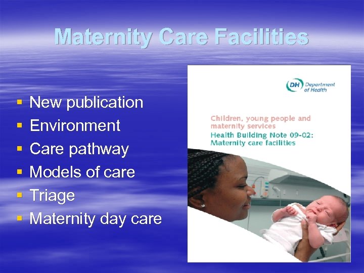 Maternity Care Facilities § § § New publication Environment Care pathway Models of care