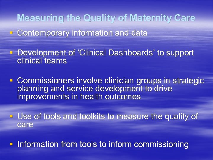Measuring the Quality of Maternity Care § Contemporary information and data § Development of