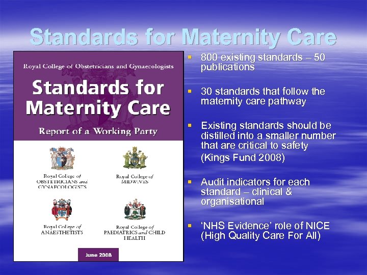 Standards for Maternity Care § 800 existing standards – 50 publications § 30 standards