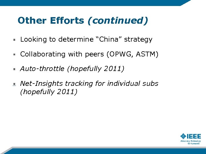 Other Efforts (continued) Looking to determine “China” strategy Collaborating with peers (OPWG, ASTM) Auto-throttle