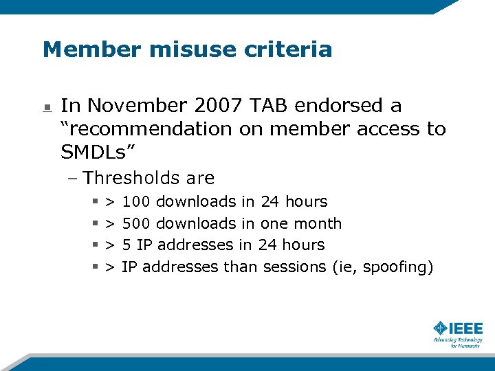 Member misuse criteria In November 2007 TAB endorsed a “recommendation on member access to