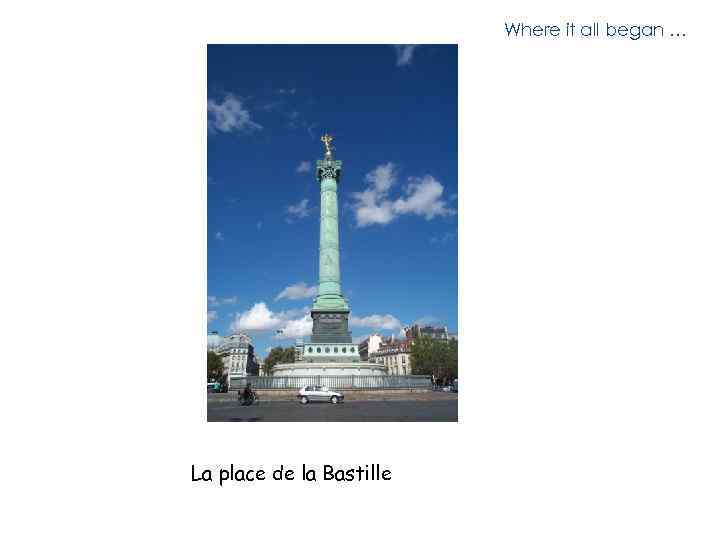 Where it all began … La place de la Bastille 