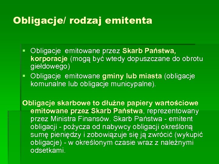 Obligacje/ rodzaj emitenta § Obligacje emitowane przez Skarb Państwa, korporacje (mogą być wtedy dopuszczane